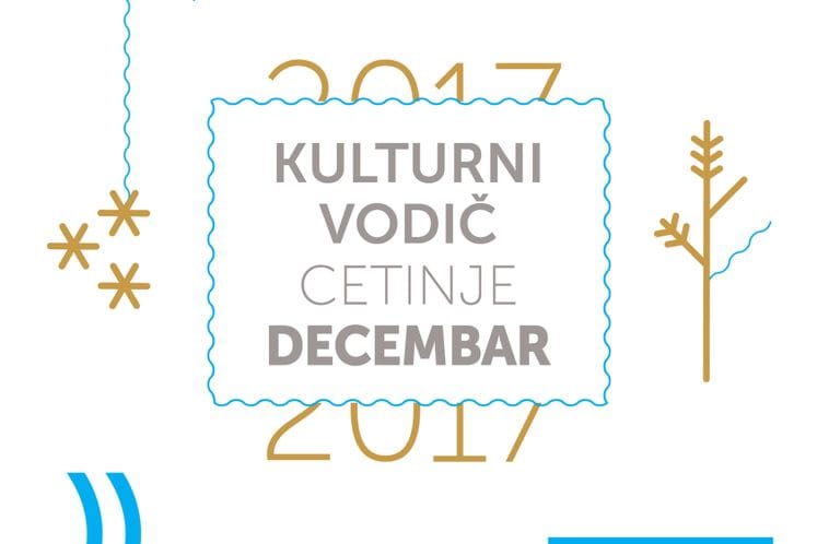 Kulturni vodič Prijestonice Cetinje za decembar 2017. godine