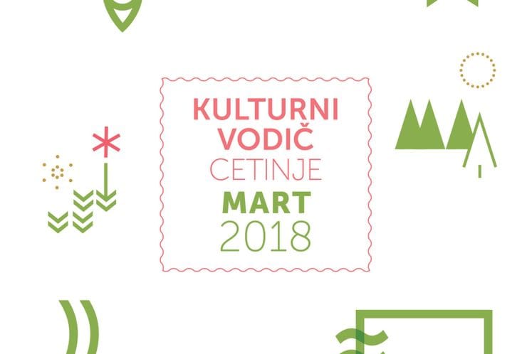 Kulturni vodič Prijestonice Cetinje za mart 2018.godine