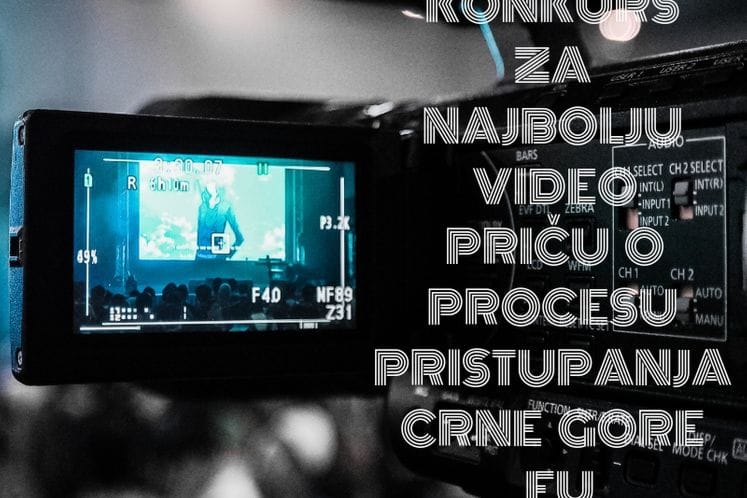 Konkurs za najbolju video priču o procesu pristupanja Crne Gore EU