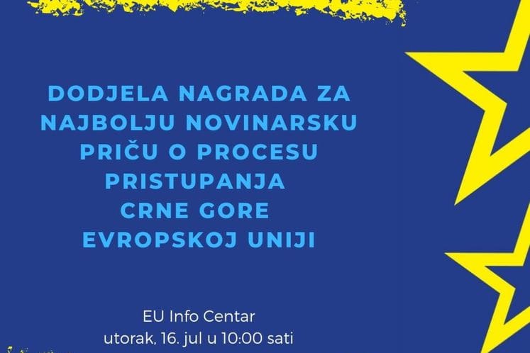 Dodjela nagrada za najbolju novinarsku priču o procesu pristupanja Crne Gore Evropskoj uniji