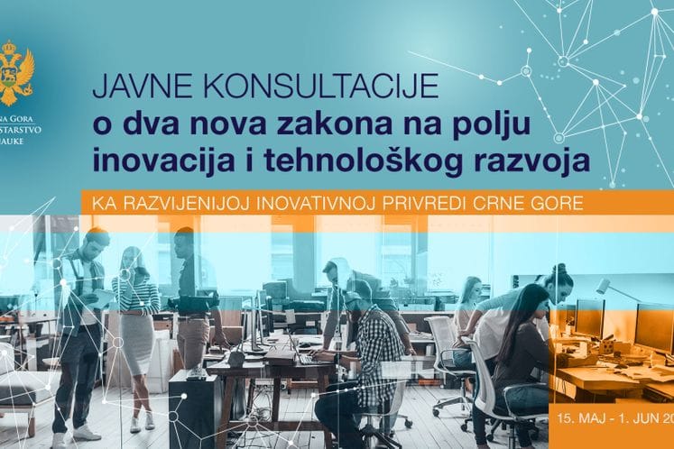 Javni poziv za konsultovanje zainteresovane javnosti povodom izrade Predloga Zakona o podsticajnim mjerama za istraživanje i inovacije