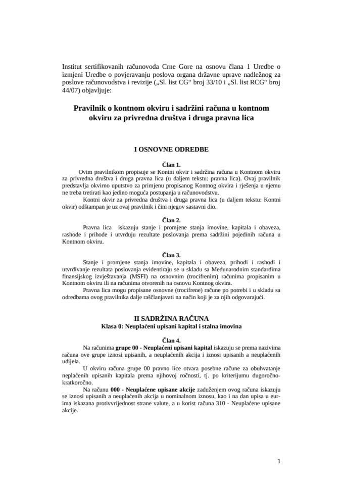 Pravilnik o kontnom okviru i sadržini računa u kontnom okviru za privredna društva i druga pravna lica, objavljen u Službenom listu 5/11, od 21. januara 2011. godine