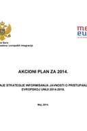 AKCIONI PLAN ZA 2014 ZA SPROVOĐENJE STRATEGIJE INFORMISANJA JAVNOSTI O PRISTUPANJU CRNE GORE EVROPSKOJ UNIJI 2014-2018