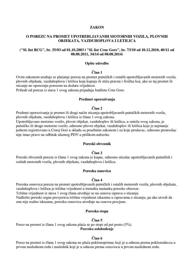 Zakon o porezu na promet upotrebljavanih motornih vozila plovnih objekata, vazduhoplova i letilica, objavljen u Sl. listu CG", br. 34/14 od 08.08.2014. godine