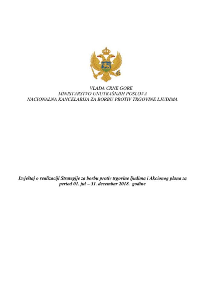 Izvještaj o realizaciji Strategije za borbu protiv trgovine ljudima i akcionog plana za period 01. jul - 31. decembar 2018.godine