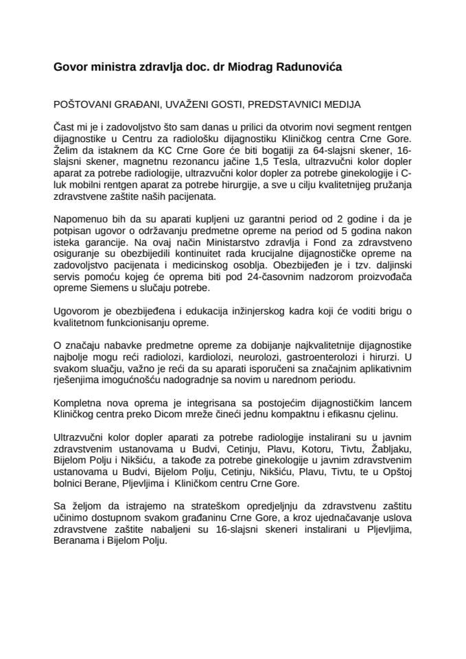 Ministar zdravlja doc. dr Miodrag Radunović je danas pustio u rad novu dijagnostičku opremu u Centru