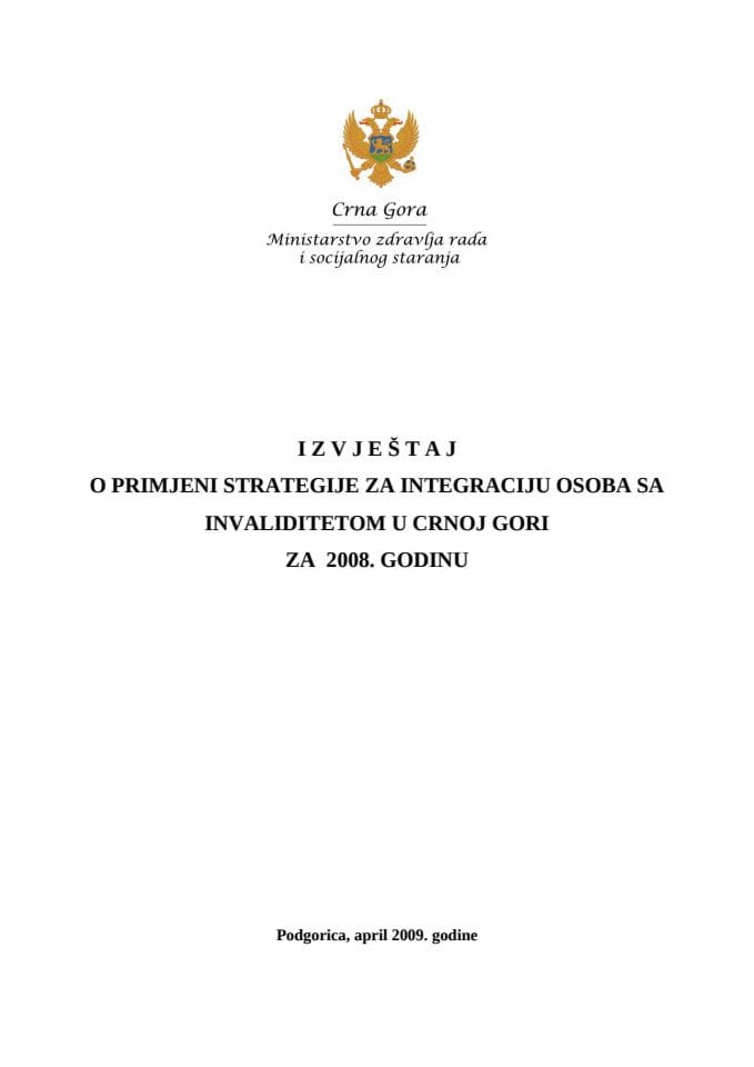 IZVJEŠTAJ O PRIMJENI STRATEGIJE ZA INTEGRACIJU OSOBA SA INVALIDITETOM U CRNOJ GORI ZA 2008. GODINU 