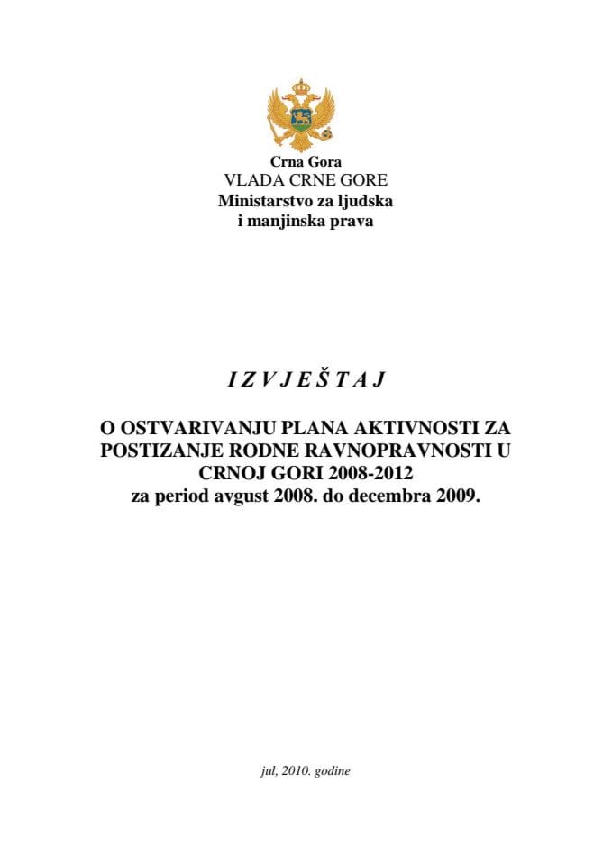 Izvještaj o ostvarivanju plana aktivnosti za postizanje rodne ravnopravnosti u Crnoj Gori 2008-2012  za period avgust 2008. do decembra 2009  