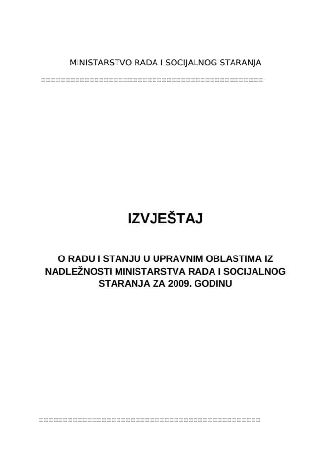 IZVJEŠTAJ O RADU I STANJU U UPRAVNIM OBLASTIMA IZ NADLEŽNOSTI MINISTARSTVA RADA I SOCIJALNOG STARANJA ZA 2009. GODINU