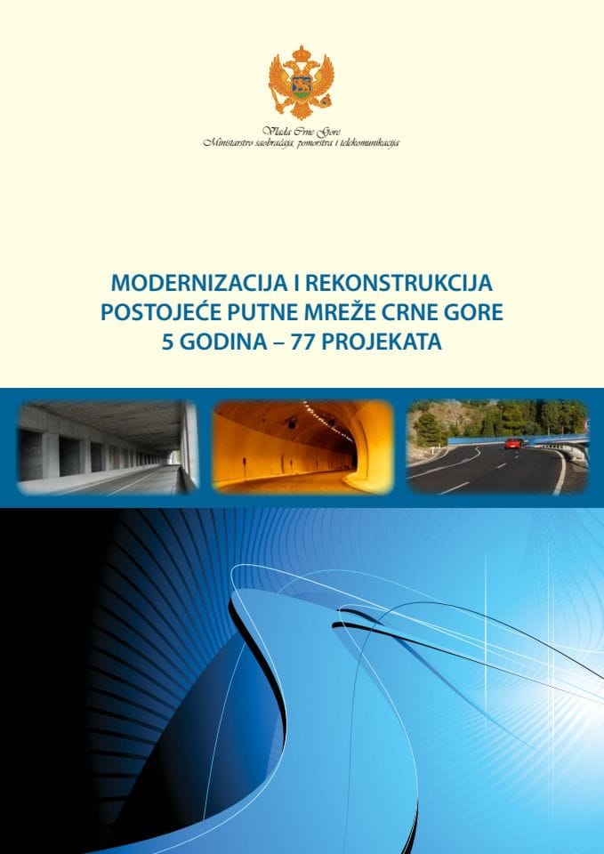 Modernizacija i rekonstrukcija putne mreže Crne Gore / 5 godina - 77 projekata