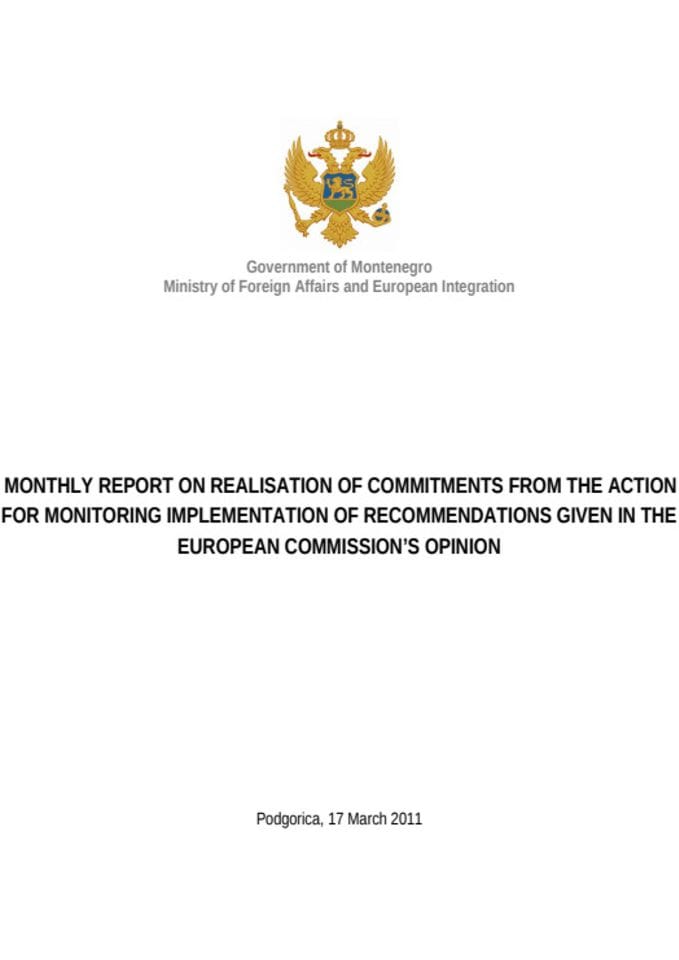 First Monthly Report on Realisation of Commitments from the Action Plan for Monitoring Implementation of Recommendations given in the EC Opinion