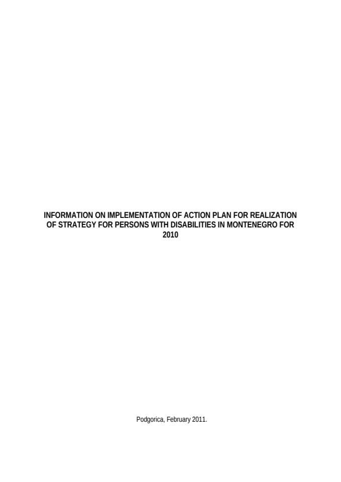 INFORMATION ON IMPLEMENTATION OF ACTION PLAN FOR REALIZATION OF STRATEGY FOR PERSONS WITH DISABILITIES IN MONTENEGRO FOR 2010