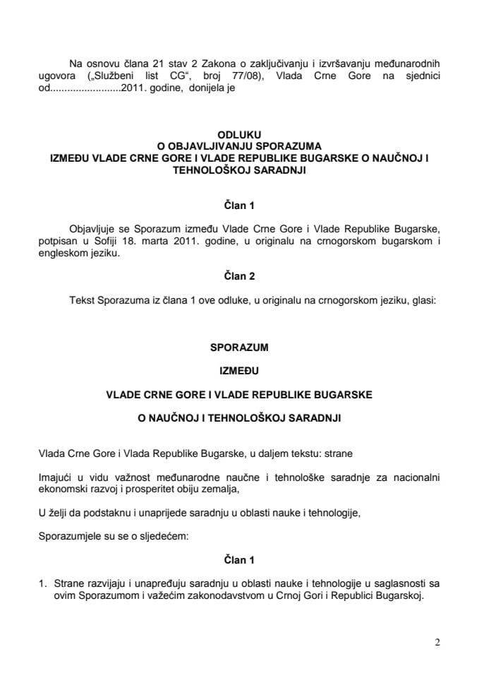 Predlog odluke o objavljivanju Sporazuma između Vlade Crne Gore i Vlade Republike Bugarske o naučnoj i tehnološkoj saradnji(za verifikaciju)