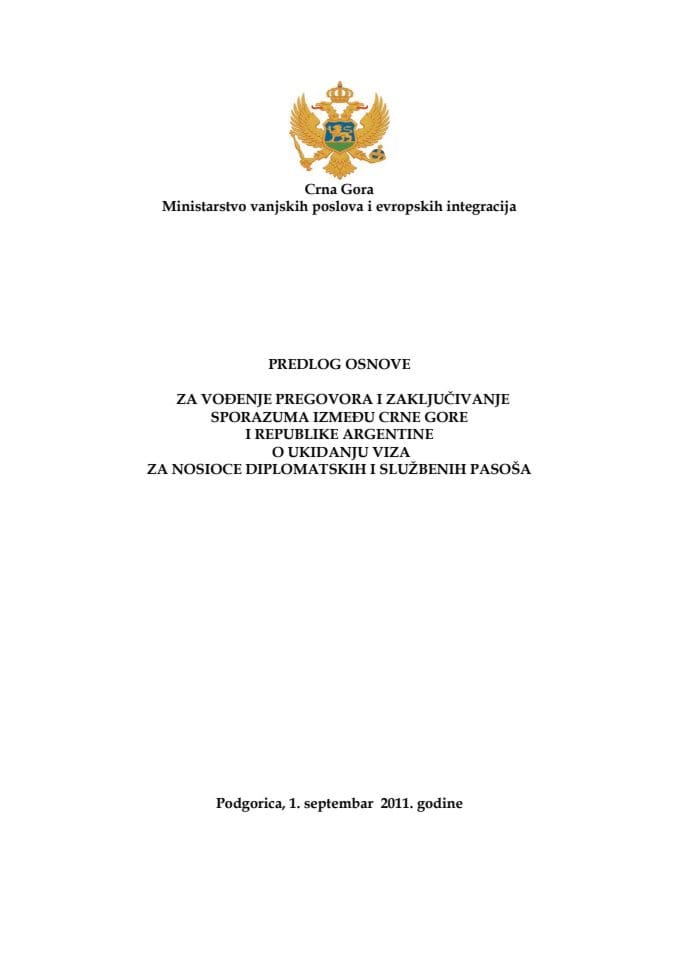 Predlog osnove za vođenje pregovora i zaključivanje Sporazuma između Crne Gore i Republike Argentine o ukidanju viza za nosioce diplomatskih i službenih pasoša (za verifikaciju)