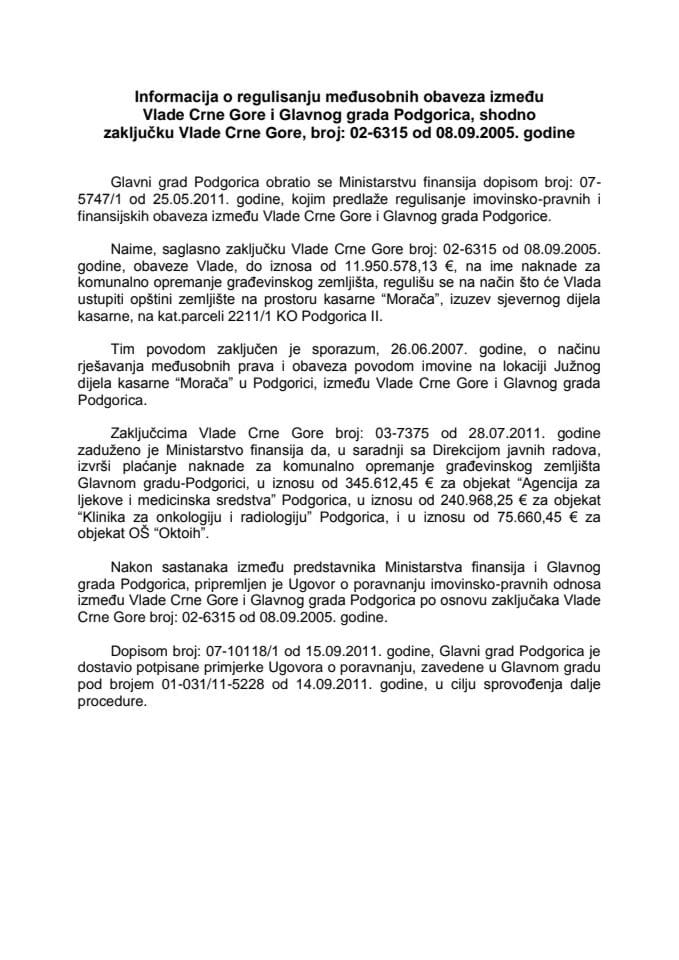 Informacija o regulisanju međusobnih obaveza između Vlade Crne i Glavnog grada Podgorica, shodno zaključku Vlade Crne Gore, broj: 02-6315 od 8.septembra 2005. godine, s Predlogom ugovora