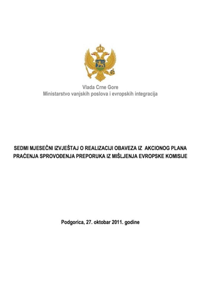 Sedmi mjesečni izvještaj o realizaciji obaveza iz Akcionog plana praćenja sprovodjenja preporuka iz Mišljenja Evropske komisije   