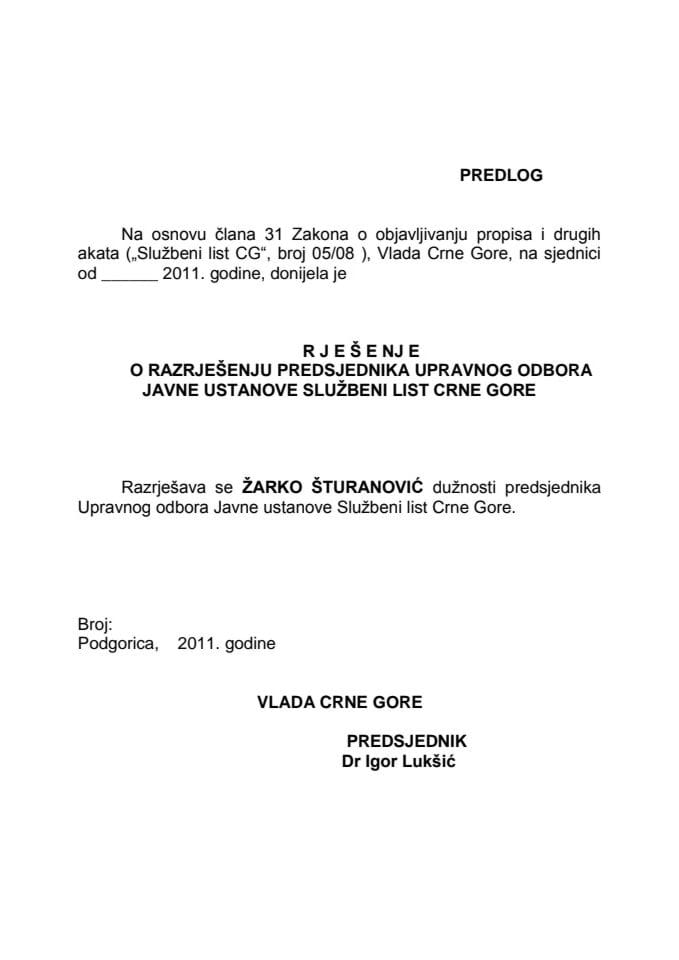 Predlog rješenja o razrješenju i imenovanju predsjednika Upravnog odbora JU Službeni list Crne Gore, imenovanju člana Upravnog odbora JU Službeni list Crne Gore i razrješenju i imenovanju člana Odbora