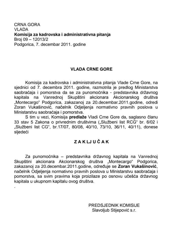  Predlog zaključka o određivanju punomoćnika-predstavnika državnog kapitala na drugoj vanrednoj Skupštini akcionara "MONTECARGO" Podgorica (za verifikaciju) 