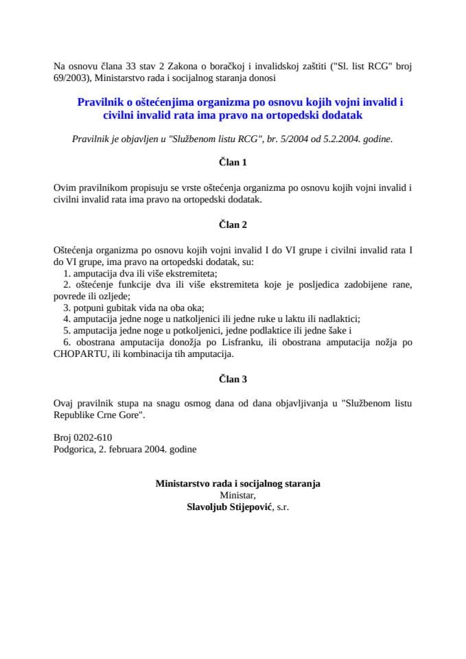 Pravilnik o ostecenjima po osnovu kojih vojni i civilni invalid ima pravo na ort.dodatak 5_2004