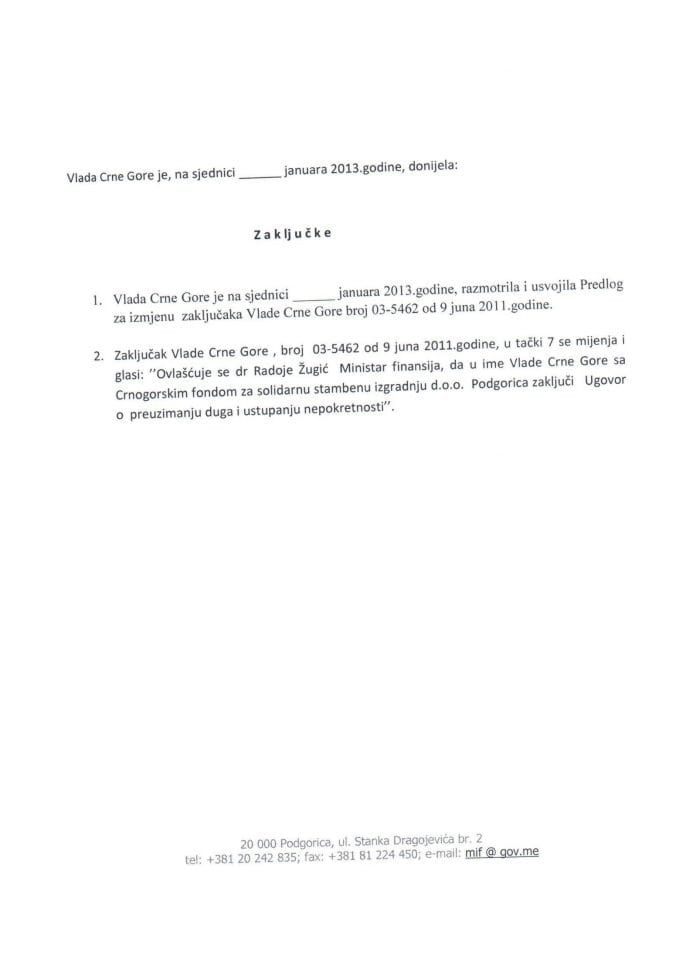 Предлог за измјену Закључка Владе Црне Горе, бр: 03-5462 ,од 9. јуна 2011.године (за верификацију) 