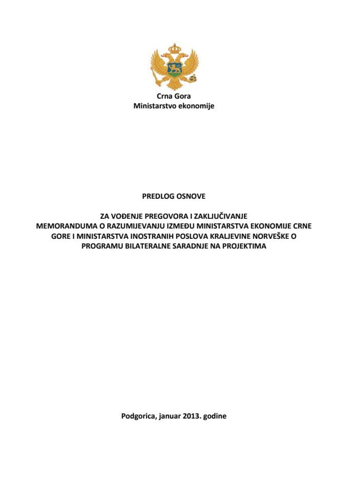 Predlog osnove za vođenje pregovora i zaključivanje Memoranduma o razumijevanju između Ministarstva ekonomije Crne Gore i Ministarstva inostranih poslova Kraljevine Norveške o Programu bilateralne sar