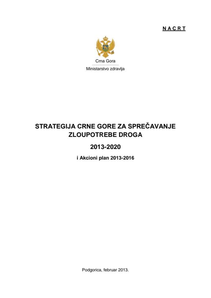 NACRT STRATEGIJE CRNE GORE ZA SPREČAVANJE ZLOUPOTREBE DROGA 2013-2020 i Akcioni plan 2013-2016