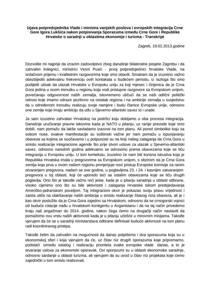 Transkript izjave potpredsjednika Vlade i ministra vanjskih poslova i evropskih integracija Igora Lukšića nakon potpisivanja Sporazuma o saradnji u oblastima ekonomije i turizma