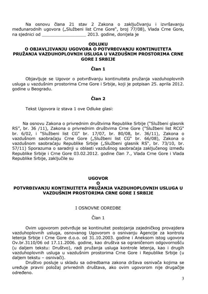 Predlog odluke o objavljivanju Ugovora o potvrđivanju kontinuiteta pružanja vazduhoplovnih usluga u vazdušnim prostorima Crne Gore i Srbije (za verifikaciju)