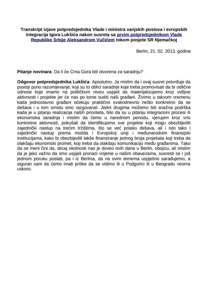 Transkript izjave potpredsjednika Vlade i ministra vanjskih poslova i evropskih integracija Igora Lukšića nakon susreta sa prvim potpredsjednikom Vlade Republike Srbije Aleksandrom Vučićem tokom posje