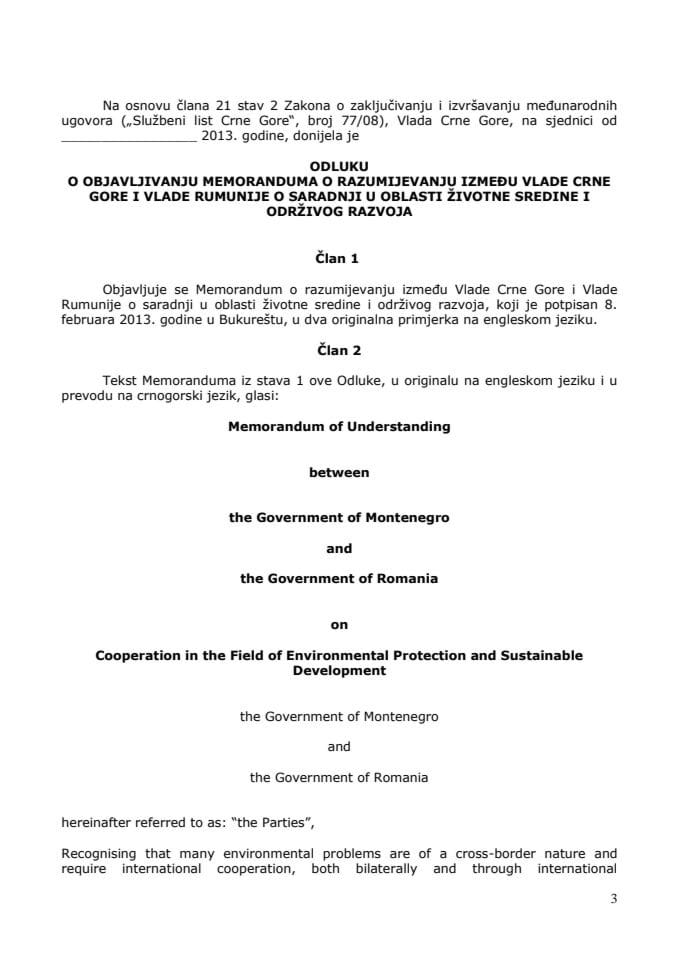 Predlog odluke o objavljivanju Memoranduma o razumijevanju između Vlade Crne Gore i Vlade Rumunije o saradnji u oblasti životne sredine i održivog razvoja (za verifikaciju) 