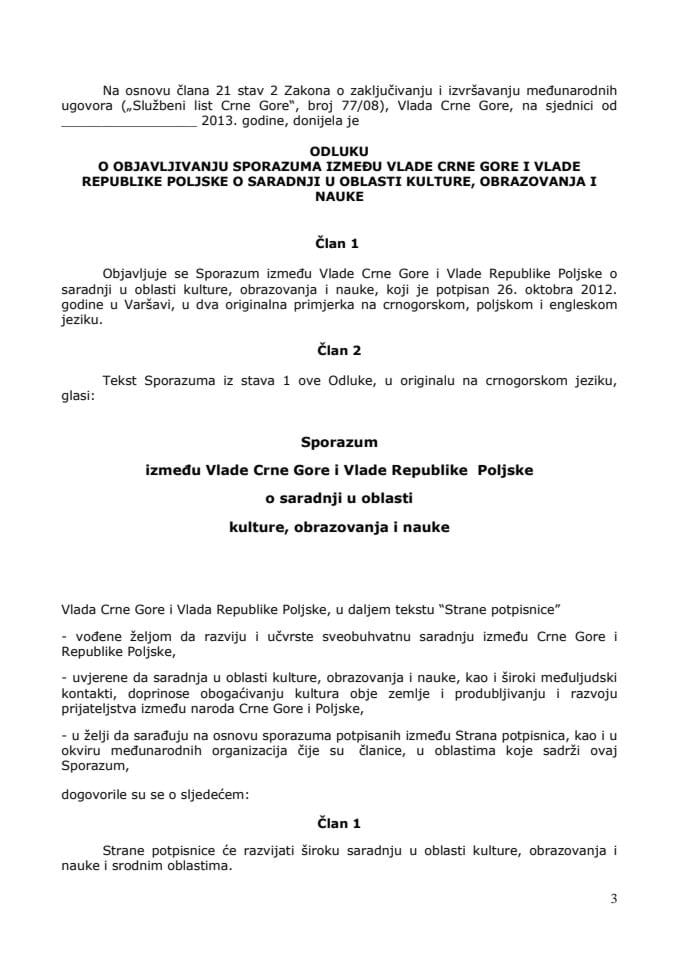 Predlog odluke o objavljivanju Sporazuma između Vlade Crne Gore i Vlade Republike Poljske o saradnji u oblasti kulture, obrazovanja i nauke (za verifikaciju) 