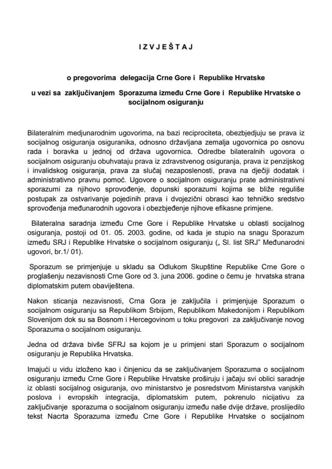 Izvještaj o pregovorima delegacija Crne Gore i Republike Hrvatske u vezi sa zaključivanjem Sporazuma između Crne Gore i Republike Hrvatske o socijalnom osiguranju, s Predlogom sporazuma (za verifikaci