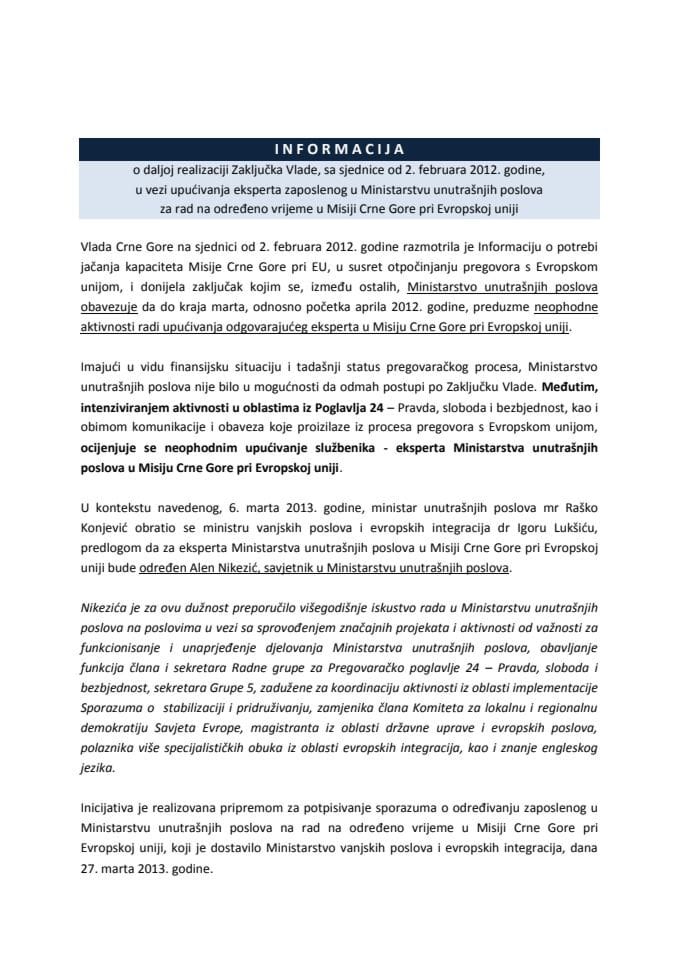 Информација о реализацији Закључка Владе Црне Горе, са сједнице од 2.фебруара 2012. године, у вези упућивања експерта запосленог у Министарству унутрашњих послова за рад на одређено вријеме у Мисиј