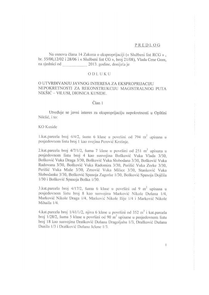 Predlog odluke o utvrđivanju javnog interesa za eksproprijaciju nepokretnosti za rekonstrukciju magistralnog puta Niksić-Vilusi,dionica Kuside (za verifikaciju)