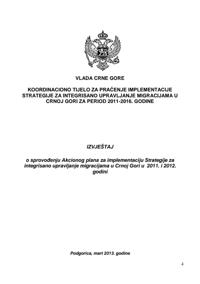 Izvještaj o sprovođenju Akcionog plana za implementaciju Strategije za integrisano upravljanje migracijama u Crnoj Gori u 2011. i 2012.godini,s Predlogom akcionog plana za implementaciju Strategije za