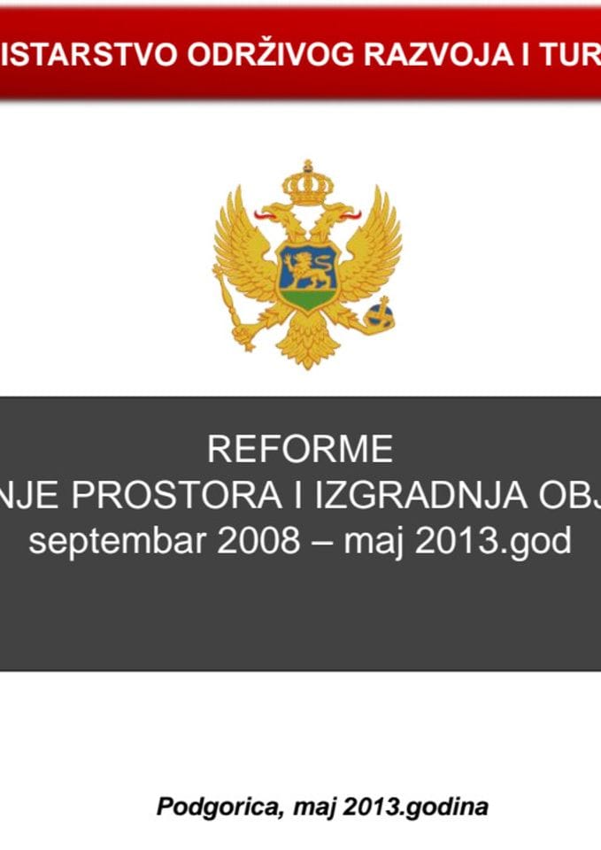 REFORME - UREĐENJE PROSTORA I IZGRADNJA OBJEKATA – septembar 2008 – maj 2013.god