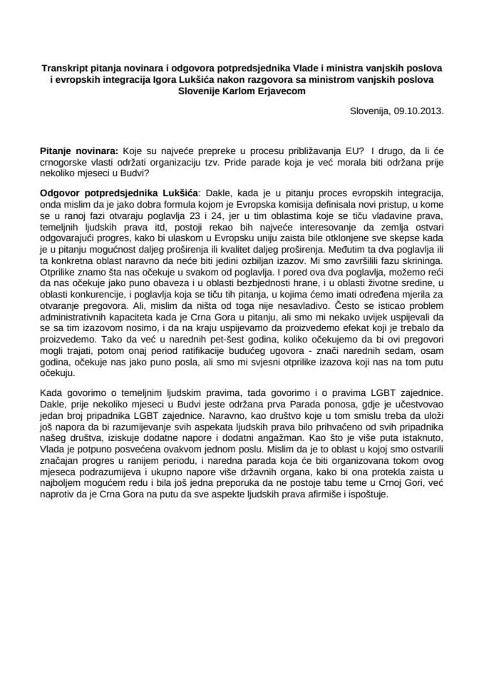 Транскрипт одговора потпредсједника Лукшића на новинарска питања након разговора са словеначким министром вањских послова Карлом Ерјавецом у Словенији