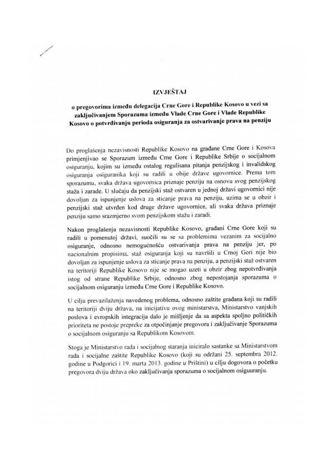 Izvještaj o pregovorima između delegacija Crne Gore i Republike Kosovo u vezi sa zaključenjem Sporazuma između Vlade Crne Gore i Vlade Republike Kosovo o potvrđivanju perioda osiguranja za ostvarivanj