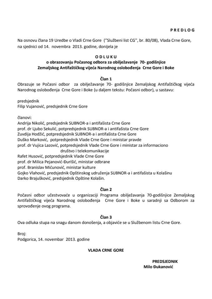 Predlog odluke o obrazovanju Počasnog odbora za obilježavanje 70-godišnjice zemaljskog antifašističkog vijeća narodnog oslobođenja Crne Gore i Boke (za verifikaciju)