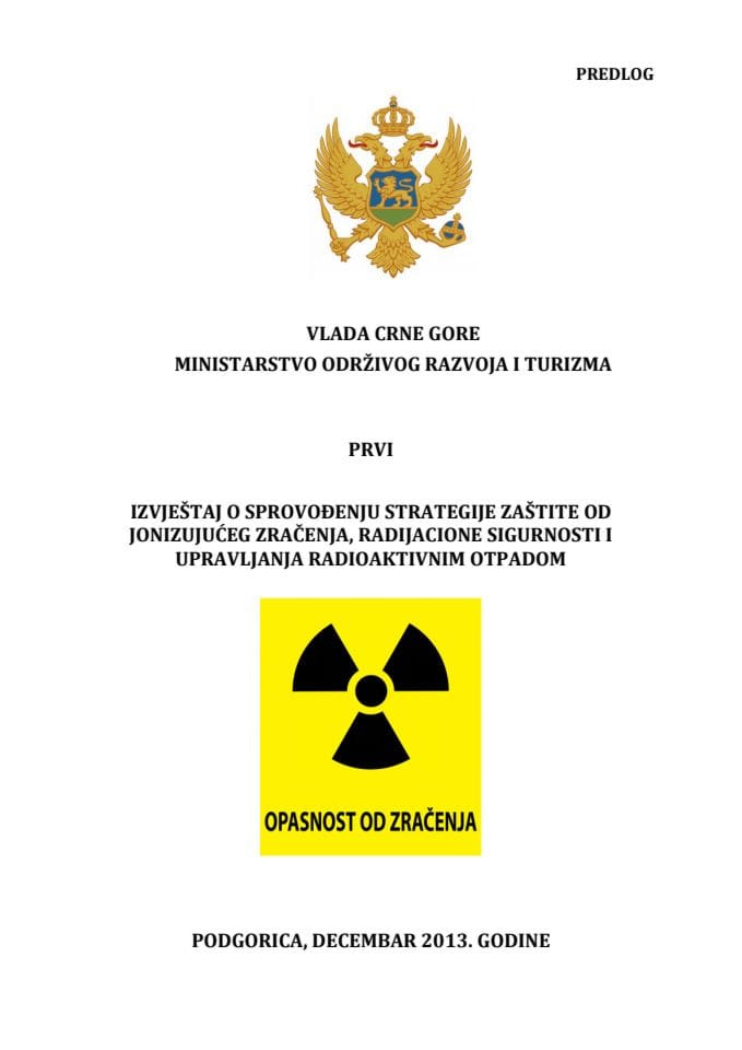 Први извјештај о спровођењу Стратегије заштите од јонизујућег зрачења, радијационе сигурности и управљања радиоактивним отпадом (за верификацију)