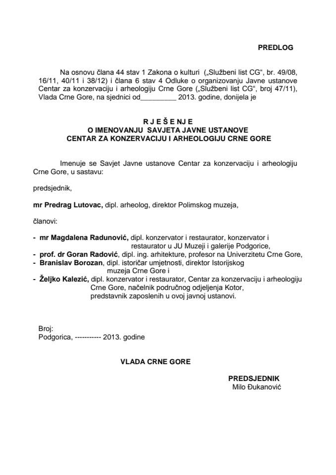Predlog rješenja o imenovanju Savjeta Javne ustanove Centar za konzervaciju i arheologiju Crne Gore (za verifikaciju)