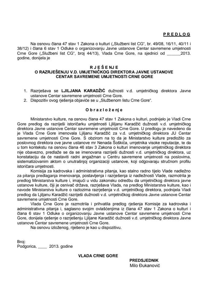 Предлог рјешења о разрјешењу вд умјетничког директора ЈУ Центар савремене умјетности Црне Горе (за верификацију)