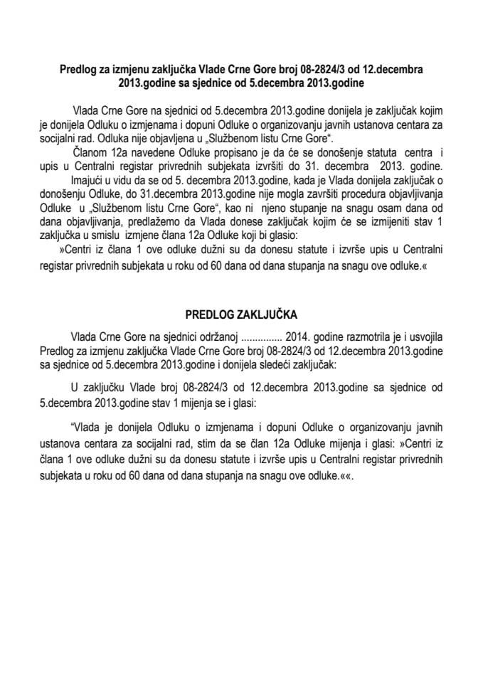 Предлог за измјену Закључка Владе Црне Горе број: 08-2824/3 од 12. децембра 2013. године, са сједнице од 5. децембра 2013. године (за верификацију) 