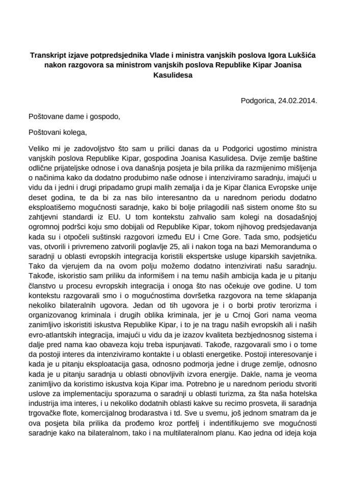 Transkript izjave potpredsjednika Vlade i ministra vanjskih poslova i evropskih integracija Igora Lukšića nakon sastanka sa ministrom vanjskih poslova Republike Kipar Joanisom Kasulidesom