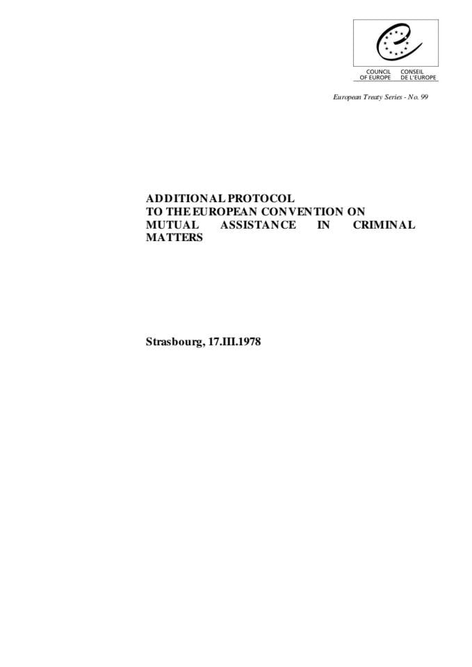 Additional Protocol to the European Convention on Mutual Assistance in Criminal Matters 17.3.1978