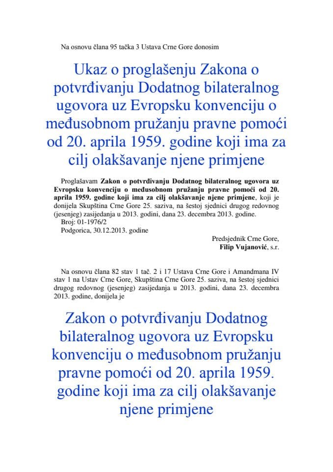 Zakon o potvrđivanju Dodatnog bilateralnog ugovora uz Evropsku konvenciju o međusobnom pružanju pravne pomoći od 20. aprila 1959. godine koji ima za cilj olakšavanje njene primjene