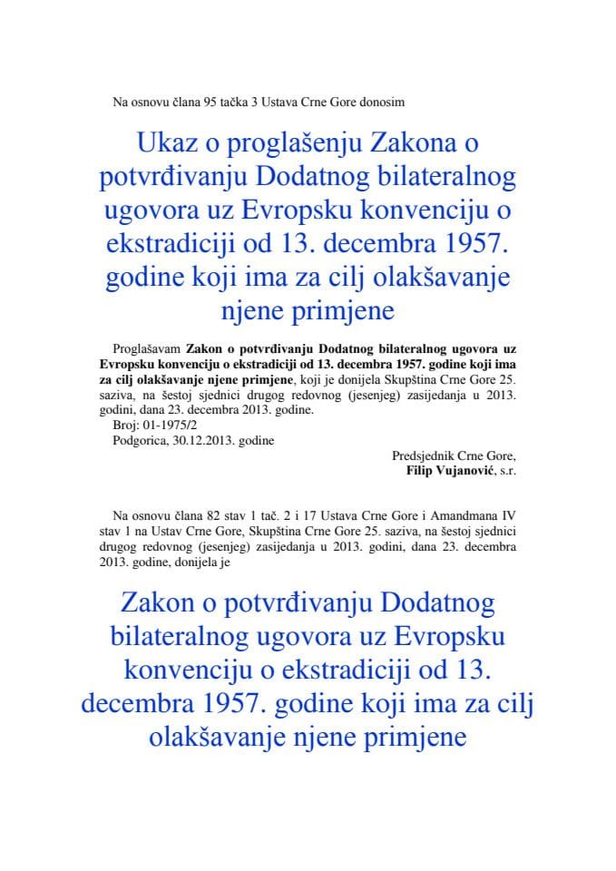 Zakon o potvrđivanju Dodatnog bilateralnog ugovora uz Evropsku konvenciju o ekstradiciji od od 13. decembra 1957. godine koji ima za cilj olakšavanje njene primjene