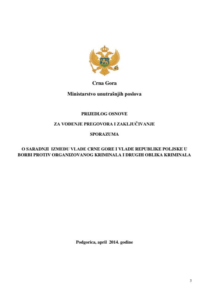 Predlog osnove za vođenje pregovora i zaključenje Sporazuma između Vlade Crne Gore i Vlade Republike Poljske o saradnji u borbi protiv organizovanog kriminala i drugih oblika kriminala s Predlogom spo
