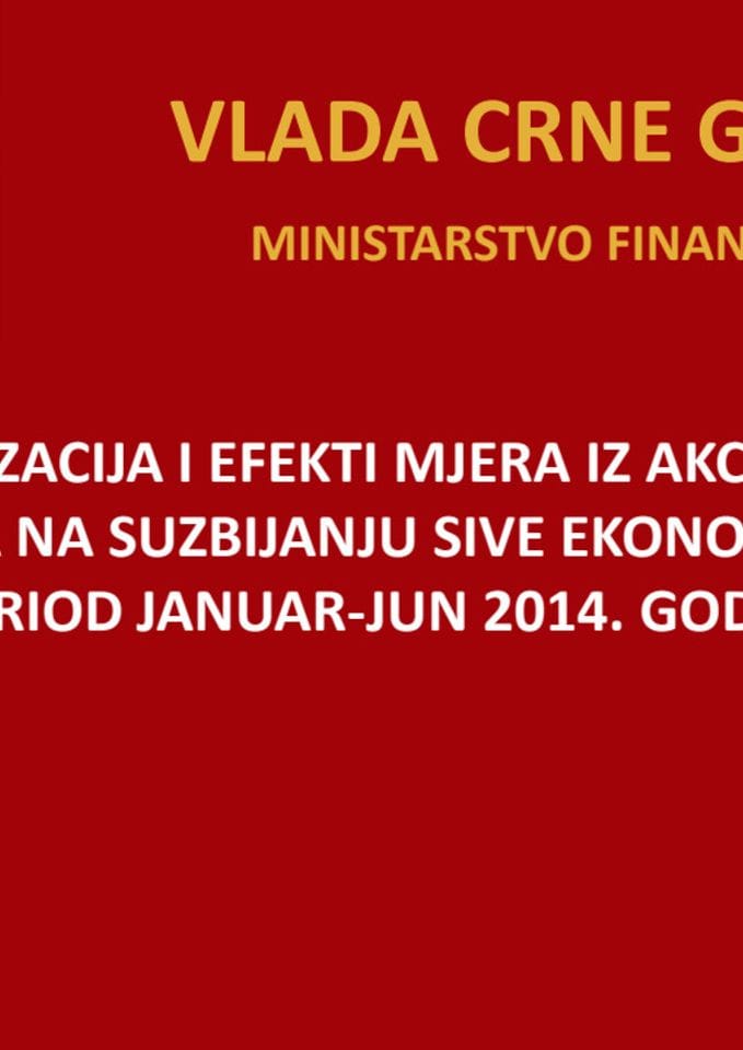 Realizacija i efekti mjera iz Akcionog plana za suzbijanje sive ekonomije za period januar-jun 2014. godine 