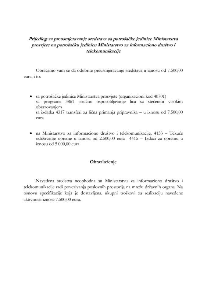 Predlog za preusmjerenje sredstava sa Ministarstva prosvjete na Ministarstvo za informaciono društvo i telekomunikacije (za verifikaciju) 	